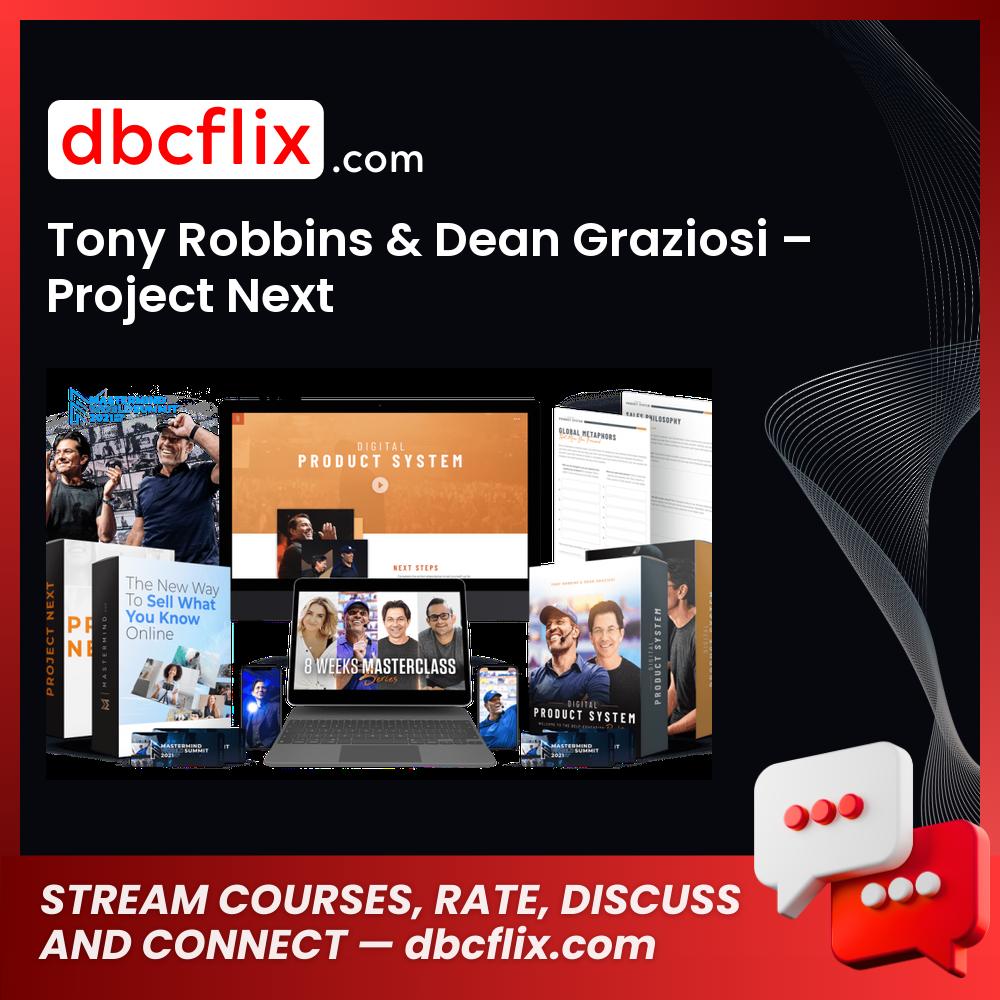 Tony Robbins & Dean Graziosi – Project Next free downoad, dbcflix, dbcflix.com, storedbc.com, downloadbusinesscourse, mega, google drive