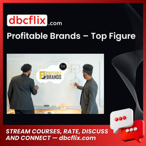 download, downloadbusinesscourse, drive, fast, free, google, mega, Profitable Brands – Top Figure, rapidgator, torrent