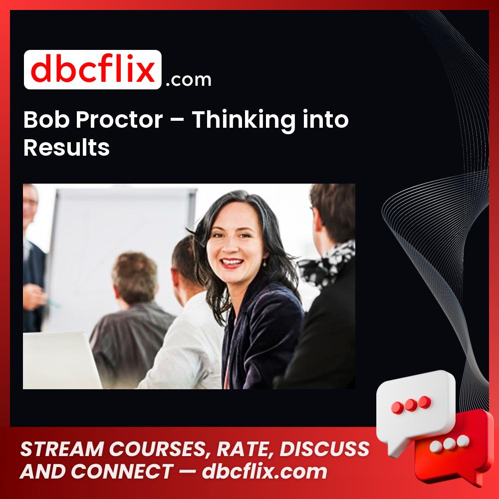 Bob Proctor Thinking Into Results FREE DOWNLOAD