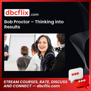 Bob Proctor Thinking Into Results FREE DOWNLOAD