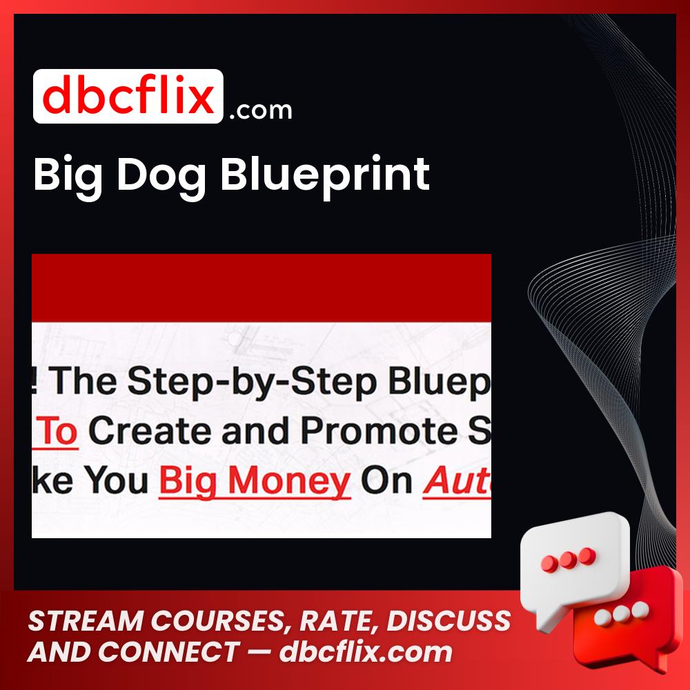 Big Dog Blueprint FREE DOWNLOAD