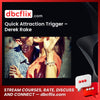 download, downloadbusinesscourse, drive, fast, free, google, mega, Quick Attraction Trigger – Derek Rake, rapidgator, torrent