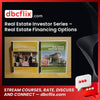 Real Estate Investor Series Real Estate Financing Options FREE DOWNLOAD