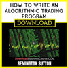 Remington Sutton How To Write An Algorithmic Trading Program FREE DOWNLOAD