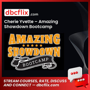 Cherie Yvette Amazing Showdown Bootcamp FREE DOWNLOAD
