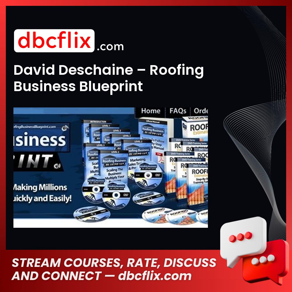 David Deschaine Roofing Business Blueprint FREE DOWNLOAD