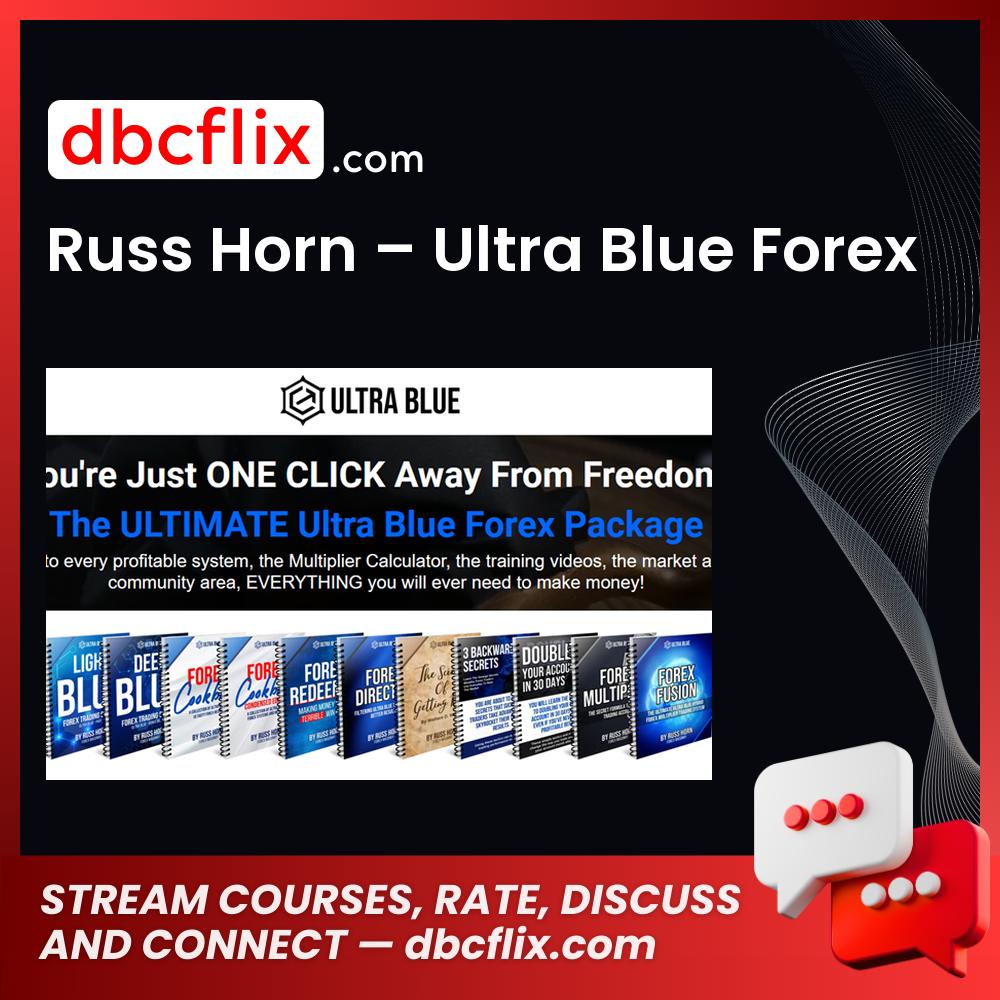 Russ Horn – Ultra Blue Forex free downoad, dbcflix, dbcflix.com, storedbc.com, downloadbusinesscourse, mega, google drive