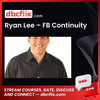 Ryan Lee Fb Continuity FREE DOWNLOAD