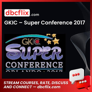 Gkic Super Conference 2017 FREE DOWNLOAD