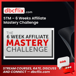 STM – 6 Weeks Affiliate Mastery Challenge free downoad, dbcflix, dbcflix.com, storedbc.com, downloadbusinesscourse, mega, google drive