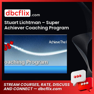 Stuart Lichtman Super Achiever Coaching Program FREE DOWNLOAD
