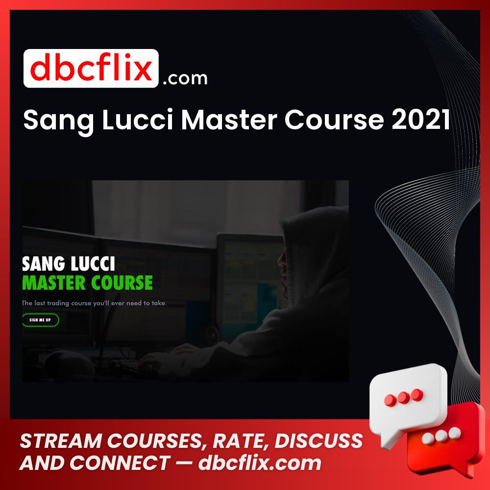 download, downloadbusinesscourse, drive, fast, free, google, mega, rapidgator, Sang Lucci Master Course 2021, torrent