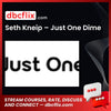 Seth Kneip – Just One Dime free downoad, dbcflix, dbcflix.com, storedbc.com, downloadbusinesscourse, mega, google drive