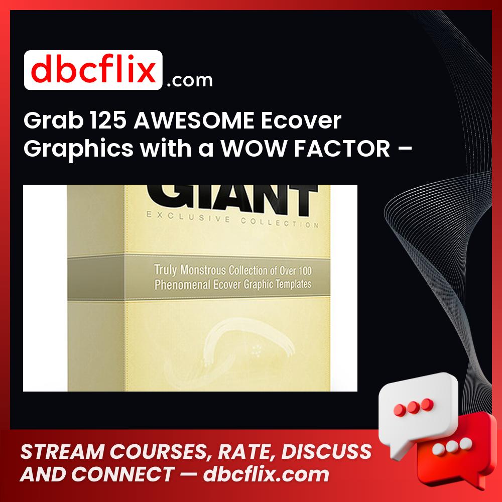 Grab 125 AWESOME Ecover Graphics with a WOW FACTOR – Instant Credibility Booster [with PLR] free downoad, dbcflix, dbcflix.com, storedbc.com, downloadbusinesscourse, mega, google drive