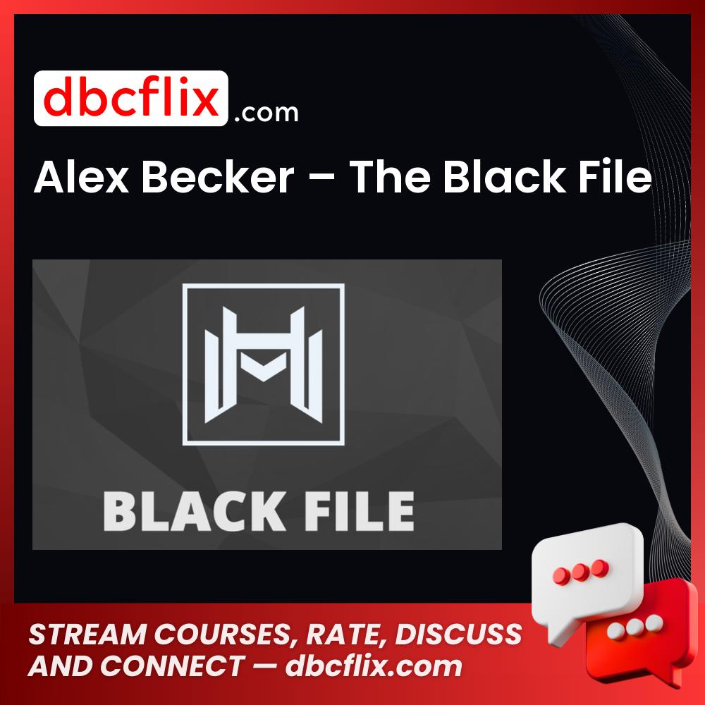Alex Becker The Black File FREE DOWNLOAD