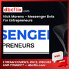 Nick Moreno Messenger Bots For Entrepreneurs FREE DOWNLOAD