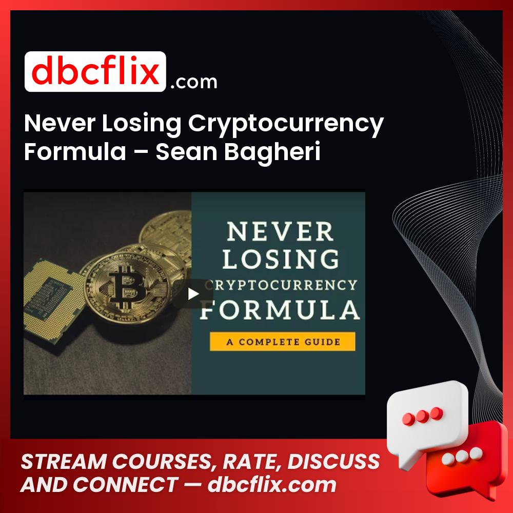 Never Losing Cryptocurrency Formula – Sean Bagheri free downoad, dbcflix, dbcflix.com, storedbc.com, downloadbusinesscourse, mega, google drive