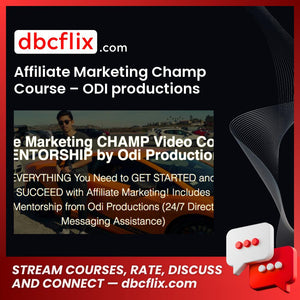 Affiliate Marketing Champ Course – ODI productions free downoad, dbcflix, dbcflix.com, storedbc.com, downloadbusinesscourse, mega, google drive