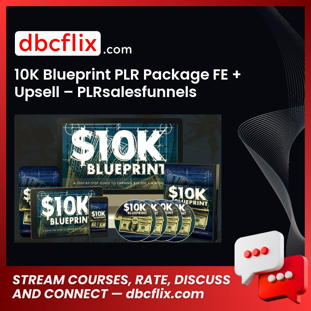 10K Blueprint PLR Package FE + Upsell – PLRsalesfunnels free downoad, dbcflix, dbcflix.com, storedbc.com, downloadbusinesscourse, mega, google drive