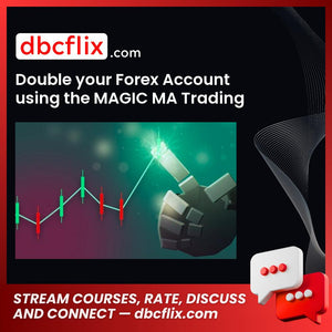 Double your Forex Account using the MAGIC MA Trading Robot with Alex du Plooy free downoad, dbcflix, dbcflix.com, storedbc.com, downloadbusinesscourse, mega, google drive
