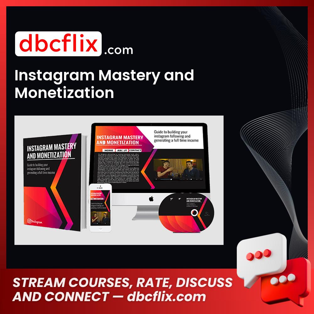 Instagram Mastery and Monetization free downoad, dbcflix, dbcflix.com, storedbc.com, downloadbusinesscourse, mega, google drive