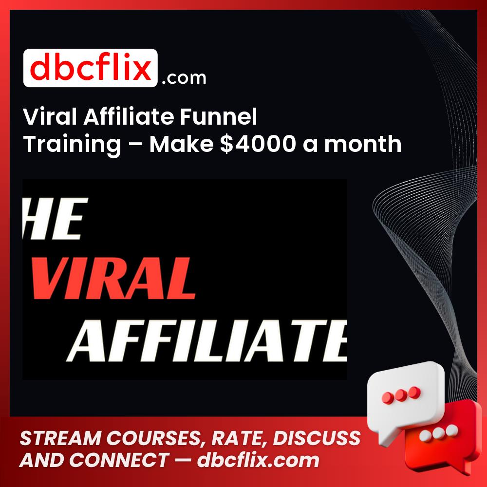 Viral Affiliate Funnel Training – Make $4000 a month Passive Income free downoad, dbcflix, dbcflix.com, storedbc.com, downloadbusinesscourse, mega, google drive