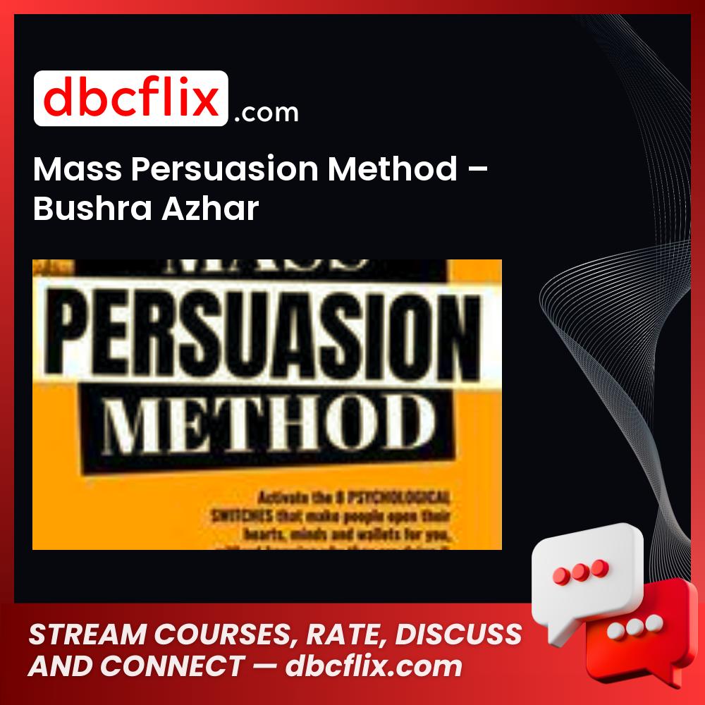 Mass Persuasion Method – Bushra Azhar free downoad, dbcflix, dbcflix.com, storedbc.com, downloadbusinesscourse, mega, google drive