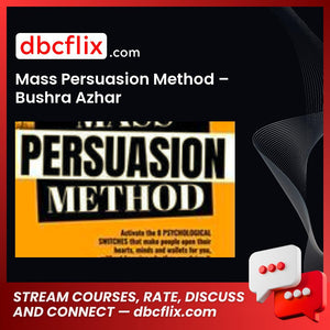Mass Persuasion Method – Bushra Azhar free downoad, dbcflix, dbcflix.com, storedbc.com, downloadbusinesscourse, mega, google drive
