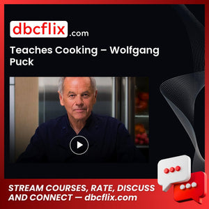Teaches Cooking – Wolfgang Puck free downoad, dbcflix, dbcflix.com, storedbc.com, downloadbusinesscourse, mega, google drive
