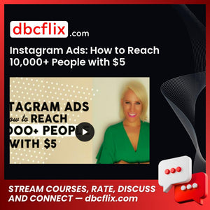 Instagram Ads: How to Reach 10,000+ People with $5 free downoad, dbcflix, dbcflix.com, storedbc.com, downloadbusinesscourse, mega, google drive