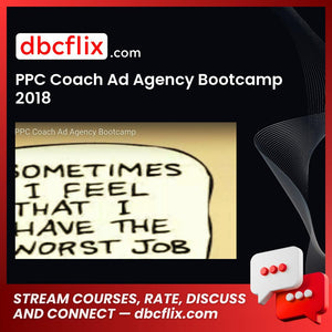 PPC Coach Ad Agency Bootcamp 2018 free downoad, dbcflix, dbcflix.com, storedbc.com, downloadbusinesscourse, mega, google drive