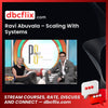 Ravi Abuvala – Scaling With Systems free downoad, dbcflix, dbcflix.com, storedbc.com, downloadbusinesscourse, mega, google drive