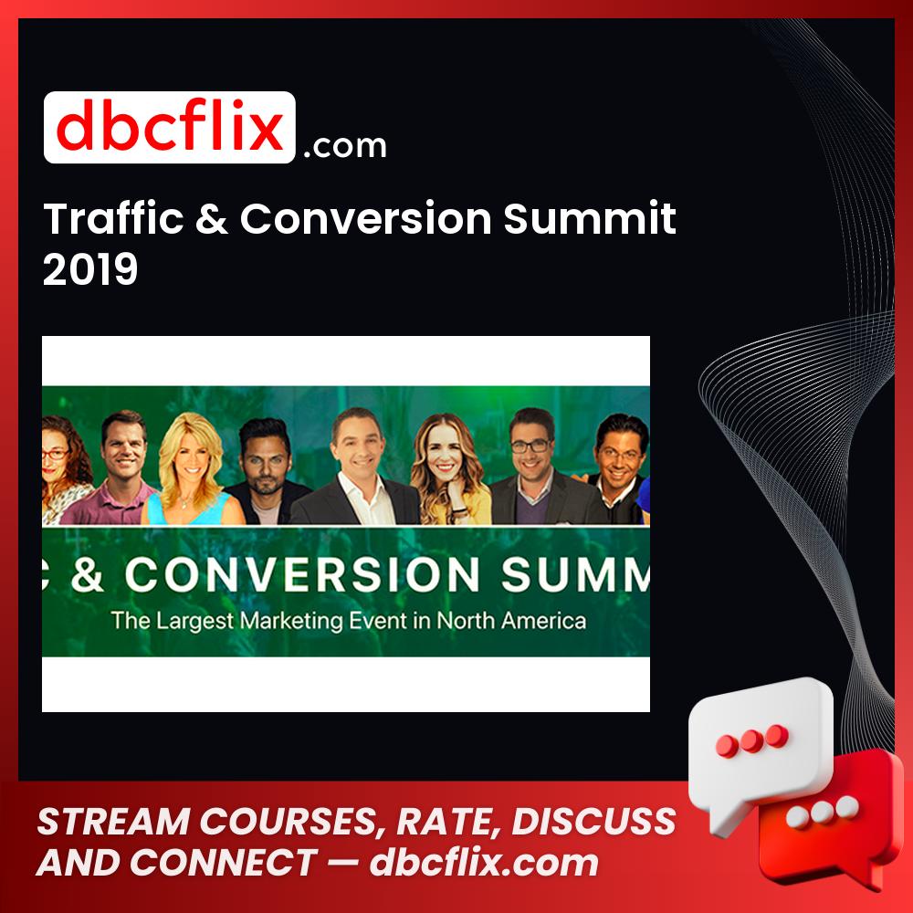 Traffic & Conversion Summit 2019 free downoad, dbcflix, dbcflix.com, storedbc.com, downloadbusinesscourse, mega, google drive
