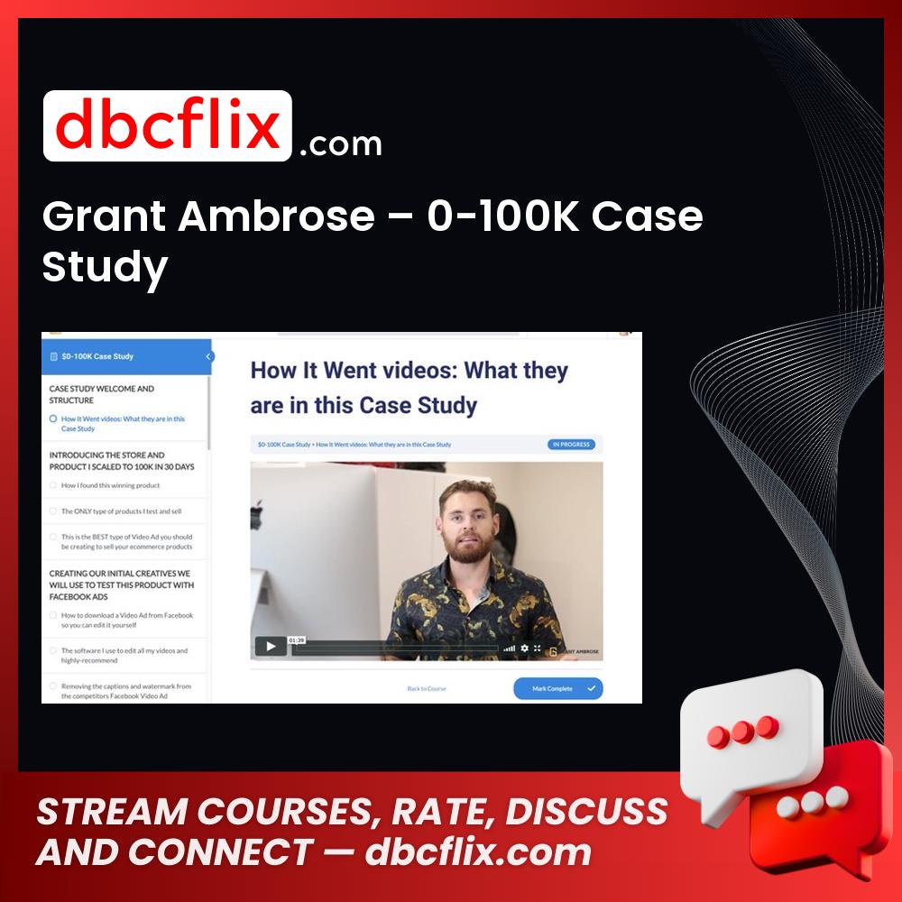 Grant Ambrose – 0-100K Case Study free downoad, dbcflix, dbcflix.com, storedbc.com, downloadbusinesscourse, mega, google drive