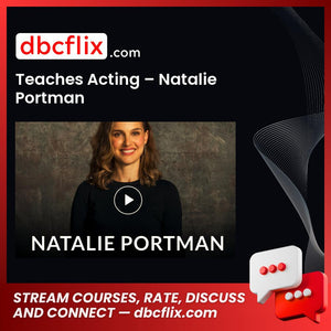 Teaches Acting – Natalie Portman free downoad, dbcflix, dbcflix.com, storedbc.com, downloadbusinesscourse, mega, google drive