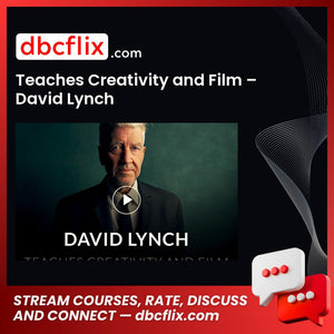 Teaches Creativity and Film – David Lynch free downoad, dbcflix, dbcflix.com, storedbc.com, downloadbusinesscourse, mega, google drive