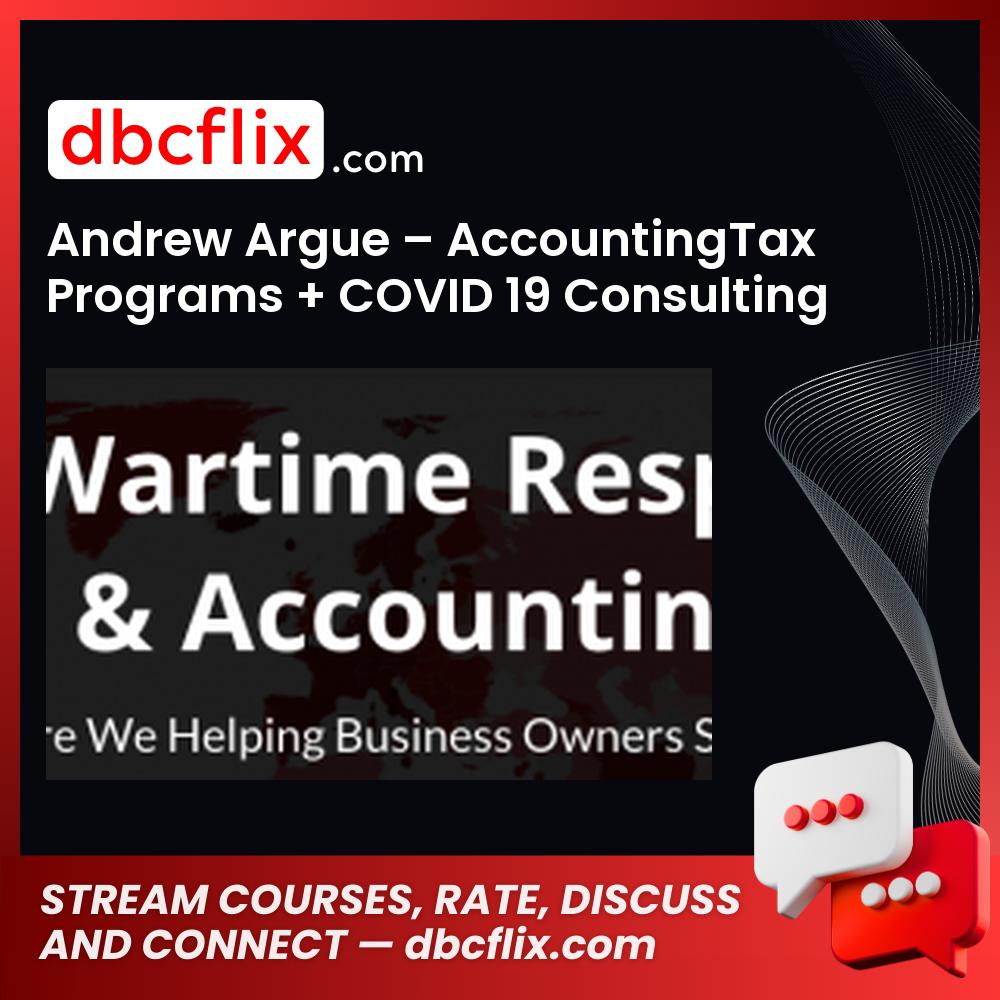 Andrew Argue AccountingTax Programs + COVID 19 Consulting, download, downloadbusinesscourse, free, google drive, mega, rapidgator