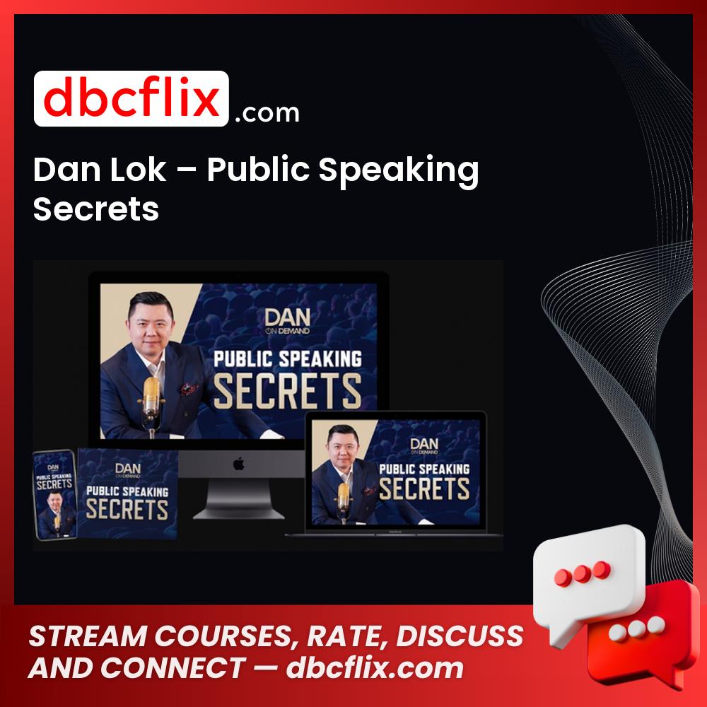 Dan Lok – Public Speaking Secrets free downoad, dbcflix, dbcflix.com, storedbc.com, downloadbusinesscourse, mega, google drive