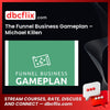 The Funnel Business Gameplan – Michael Killen free downoad, dbcflix, dbcflix.com, storedbc.com, downloadbusinesscourse, mega, google drive