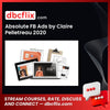 Absolute FB Ads by Claire Pelletreau 2020 free downoad, dbcflix, dbcflix.com, storedbc.com, downloadbusinesscourse, mega, google drive