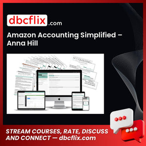 Amazon Accounting Simplified – Anna Hill free downoad, dbcflix, dbcflix.com, storedbc.com, downloadbusinesscourse, mega, google drive