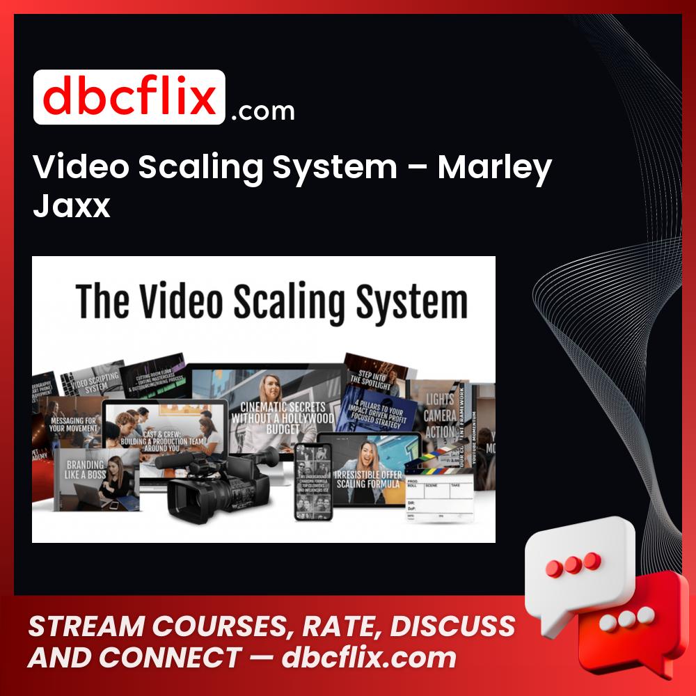 Video Scaling System – Marley Jaxx free downoad, dbcflix, dbcflix.com, storedbc.com, downloadbusinesscourse, mega, google drive