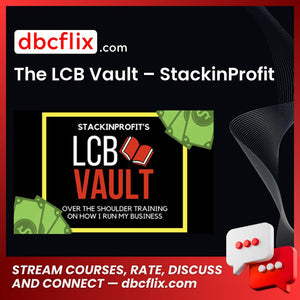The LCB Vault – StackinProfit free downoad, dbcflix, dbcflix.com, storedbc.com, downloadbusinesscourse, mega, google drive