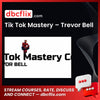 Tik Tok Mastery – Trevor Bell free downoad, dbcflix, dbcflix.com, storedbc.com, downloadbusinesscourse, mega, google drive