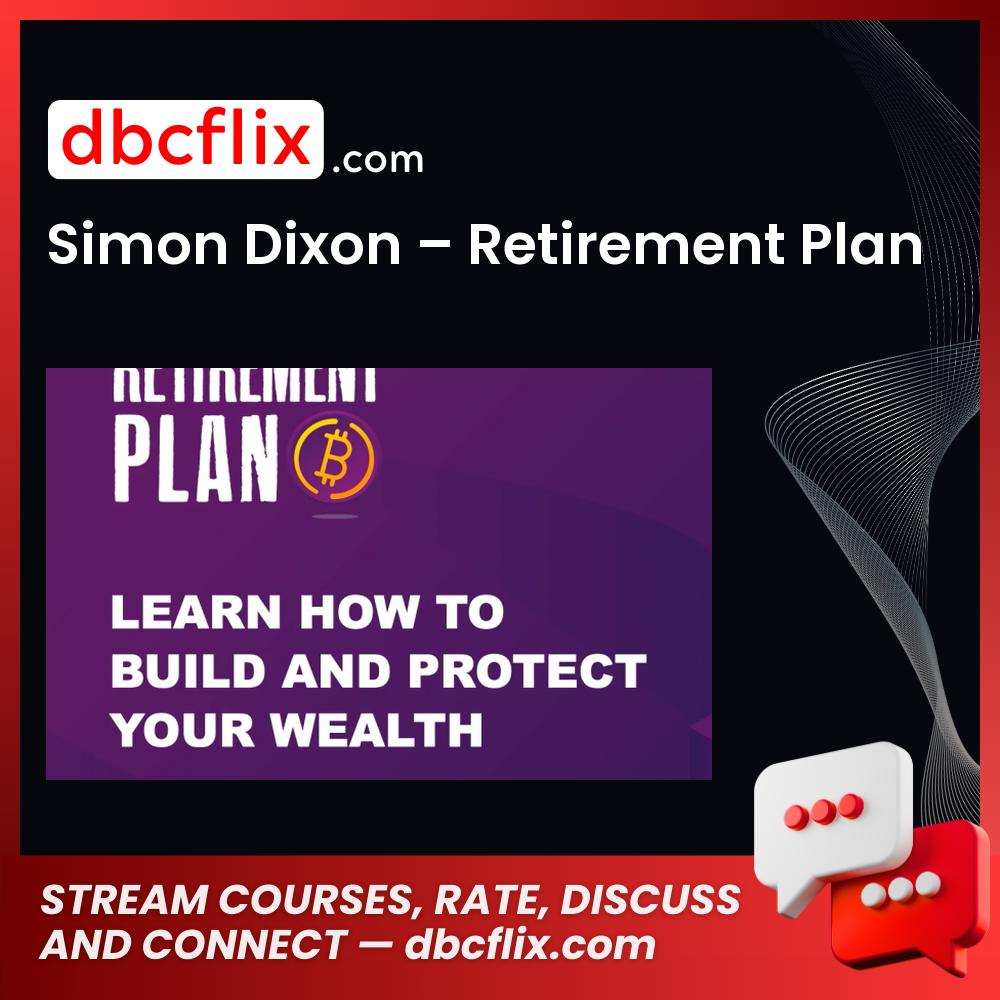 download, downloadbusinesscourse, drive, fast, free, google, mega, rapidgator, Simon Dixon – Retirement Plan, torrent