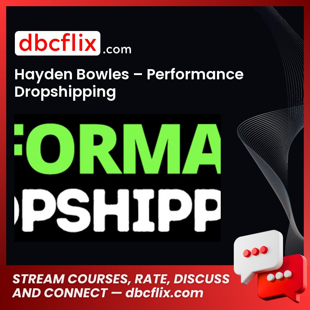 download, downloadbusinesscourse, drive, fast, free, google, Hayden Bowles – Performance Dropshipping, mega, rapidgator, torrent
