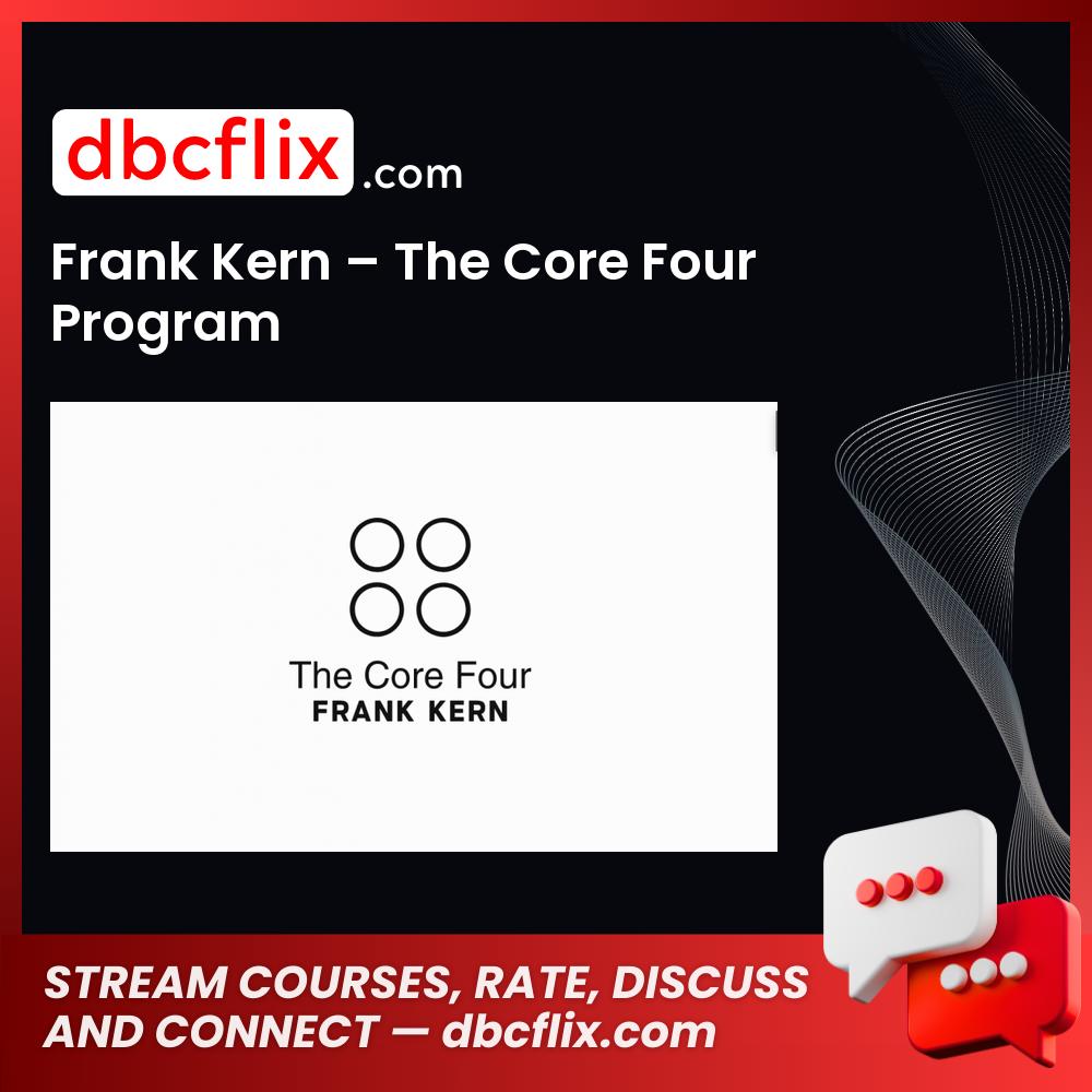 Frank Kern – The Core Four Program free downoad, dbcflix, dbcflix.com, storedbc.com, downloadbusinesscourse, mega, google drive