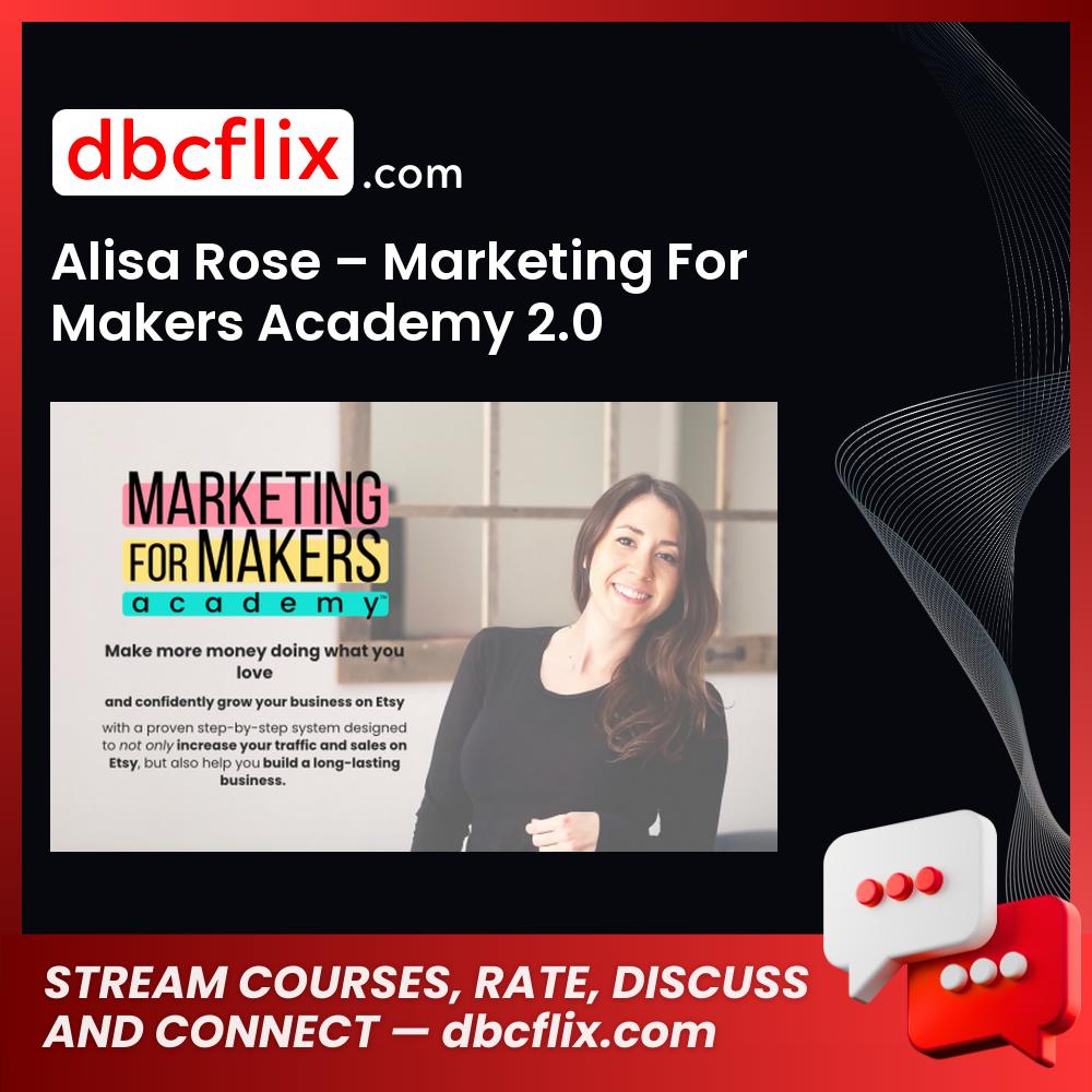 Alisa Rose – Marketing For Makers Academy 2.0, download, downloadbusinesscourse, drive, fast, free, google, mega, rapidgator, torrent