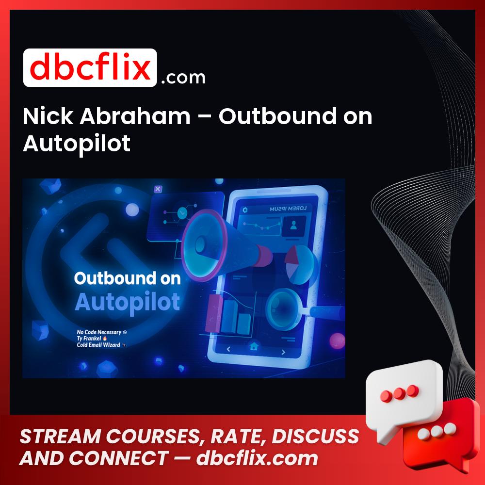download, downloadbusinesscourse, drive, fast, free, google, mega, Nick Abraham – Outbound on Autopilot, rapidgator, torrent