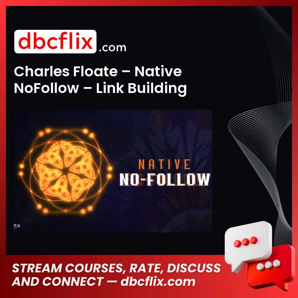 Charles Floate – Native NoFollow – Link Building Course, download, downloadbusinesscourse, drive, fast, free, google, mega, rapidgator, torrent